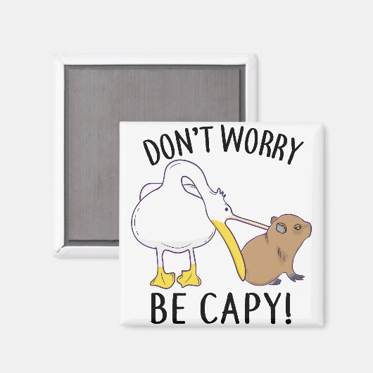 Mach dir keine Sorgen, sei gefangen. Capybara Oran Magnet (Vorderseite/Rückseite)