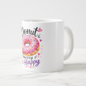 Mach dir keine Sorgen, sei glücklich Jumbo-Tasse (Vorderseite Rechts)