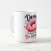 Mach dir keine Sorgen, sei glücklich Kaffeetasse (Vorderseite Links)