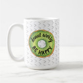 Mach dir keine Sorgen, sei glücklich Kaffeetasse (Links)