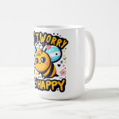 Mach dir keine Sorgen, sei glücklich Kaffeetasse (VorderseiteRechts)