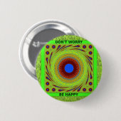 Mach dir keine Sorgen, sei glücklich Kunstprint Button (Vorne & Hinten)