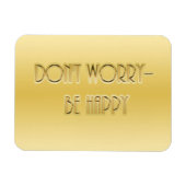 Mach dir keine Sorgen - sei glücklich Magnet (Horizontal)