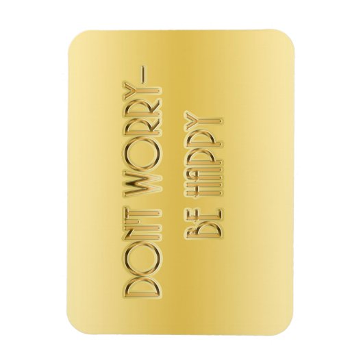 Mach dir keine Sorgen - sei glücklich Magnet (Vertikal)