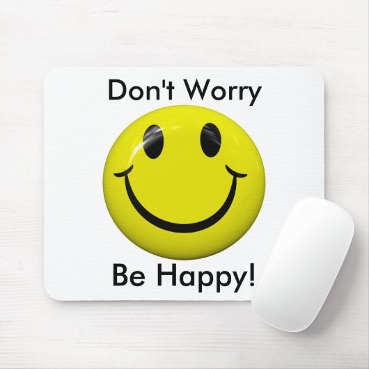 Mach dir keine Sorgen, sei glücklich mit Mousepad (Mit Mouse)
