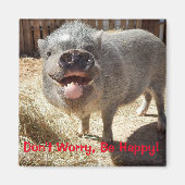 Mach dir keine Sorgen, sei glücklich, Pig Square M Magnet (Vorne)