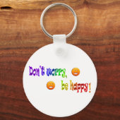Mach dir keine Sorgen, sei glücklich! Schlüsselanh Schlüsselanhänger (Vorderseite)