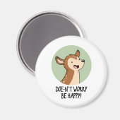 Mach dir keine Sorgen, sei glücklich über den Funn Magnet (Vorderseite/Rückseite)