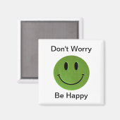 Mach dir keine Sorgen, sei glücklicher Magnet (Vorderseite/Rückseite)