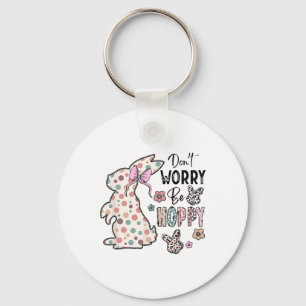 Mach Dir Keine Sorgen Sei Hoppy Frohe Ostern Hase Schlüsselanhänger