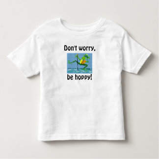 Mach dir keine Sorgen, sei hoppy! Kleinkind T-shirt