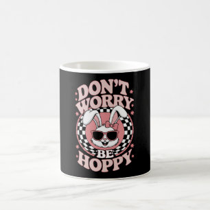 Mach dir keine Sorgen, sei hoppy Osterhase Kaninch Kaffeetasse