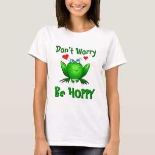 Mach dir keine Sorgen, sei hoppy Süßer grüner Fros T-Shirt