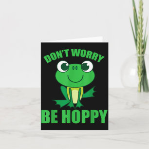 Mach Dir Keine Sorgen Sei Hoppy T-Shirt _ Süßer Ve Karte