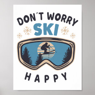 Mach dir keine Sorgen, Ski glücklich Lustiger Spru Poster
