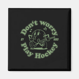 Mach dir keine Sorgen Spiel Hockey Spaß Retro Feld Magnet