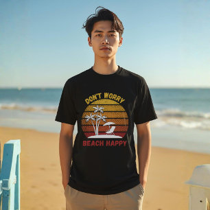 Mach dir keine Sorgen, Strand glücklich Lustiger T-Shirt