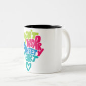 Mach dir keine Sorgen, süßes Herz, ich werde mit d Zweifarbige Tasse (VorderseiteRechts)