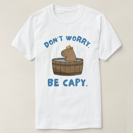 Mach dir keine Sorgen um Capy Funny Capybara Meme T-Shirt (Design vorne)