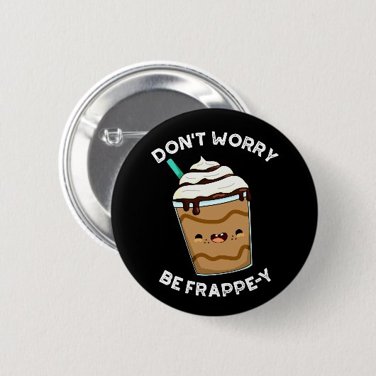 Mach dir keine Sorgen um Frappey Frappuccino Pun D Button (Vorne & Hinten)