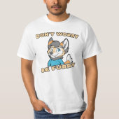 Mach dir keine Sorgen um Furry Furry Fursuit Gesch T-Shirt (Vorderseite)