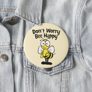 Mach dir keine Sorgen um glückliche Biene   Hummel Button