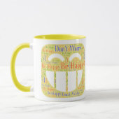 Mach dir keine Sorgen um glückliche Tasse (Links)