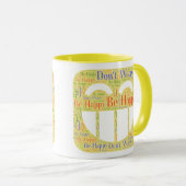 Mach dir keine Sorgen um glückliche Tasse (VorderseiteRechts)