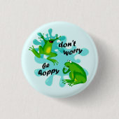 Mach dir keine Sorgen um Happy Hoppy Frog Button (Vorderseite)