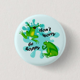 Mach dir keine Sorgen um Happy Hoppy Frog Button