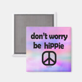 Mach dir keine Sorgen um Hippie Magnet (Vorderseite/Rückseite)