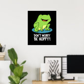 Mach dir keine Sorgen um Hoppy Funny Happy Frog Pu Poster (Heimbüro)