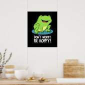 Mach dir keine Sorgen um Hoppy Funny Happy Frog Pu Poster (Küche)