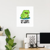Mach dir keine Sorgen um Hoppy Funny Happy Frog Pu Poster (Heimbüro)