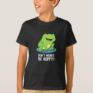 Mach dir keine Sorgen um Hoppy Funny Happy Frog Pu T-Shirt