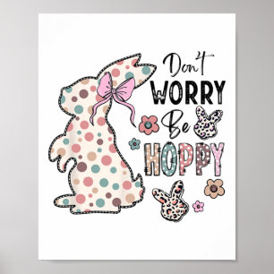 Mach dir keine Sorgen um Hoppy Happy Oaster Rabbit Poster