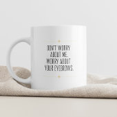 Mach dir keine Sorgen um mich, sarkastisch und sti Kaffeetasse