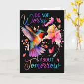 Mach dir keine Sorgen wegen morgen Kolibri Schmett Karte (Gelbe Blume)