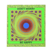 Mach dir keine Sorgen, wenn du glücklich bist. Notizblock (Vorderseite)