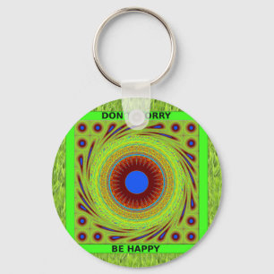 Mach dir keine Sorgen, wenn du glücklich bist. Schlüsselanhänger