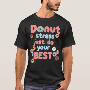 Mach dir keinen Stress, tu einfach dein Bestes Lus T-Shirt