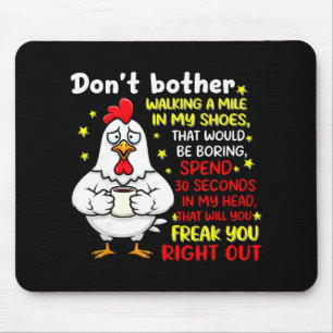 Mach dir nicht die Mühe, eine Meile in meinen Schu Mousepad