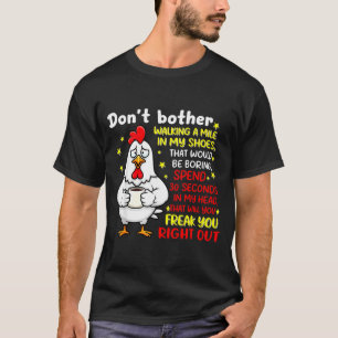 Mach dir nicht die Mühe, eine Meile in Schuhen zu T-Shirt