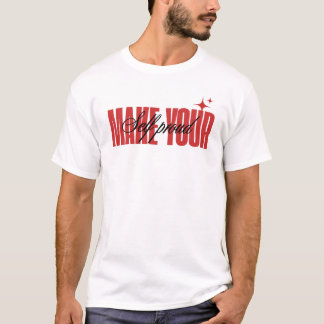 MACH DIR SELBST STOLZ Klassiker Zitat Motivierend  T-Shirt