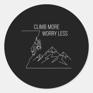 Mach dir weniger Sorgen, klettere mehr Rock Climbi Runder Aufkleber