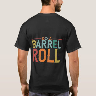 Mach eine Barrel Roll. T-Shirt