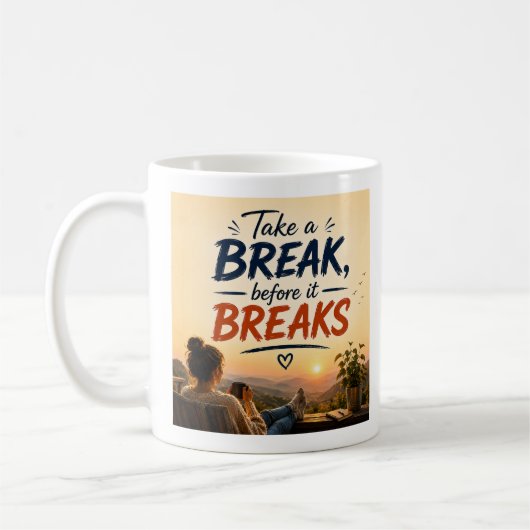 Mach eine Pause, bevor es bricht Zitat Kunst Kaffeetasse (Links)