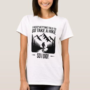 Mach einen Spaziergang – Lustiger Wander-Spruch T-Shirt