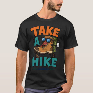 Mach einen Spaziergang Lustiger Wanderurlaub T-Shirt