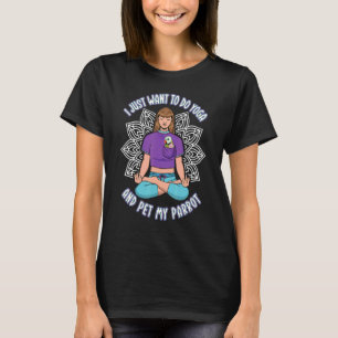 Mach einfach Yoga & streichel Papageien Ich Schnur T-Shirt